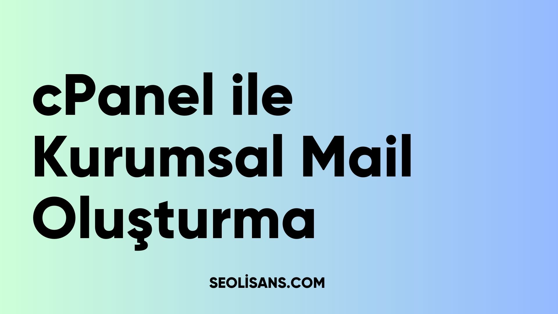 cPanel ile Kurumsal Mail Oluşturma